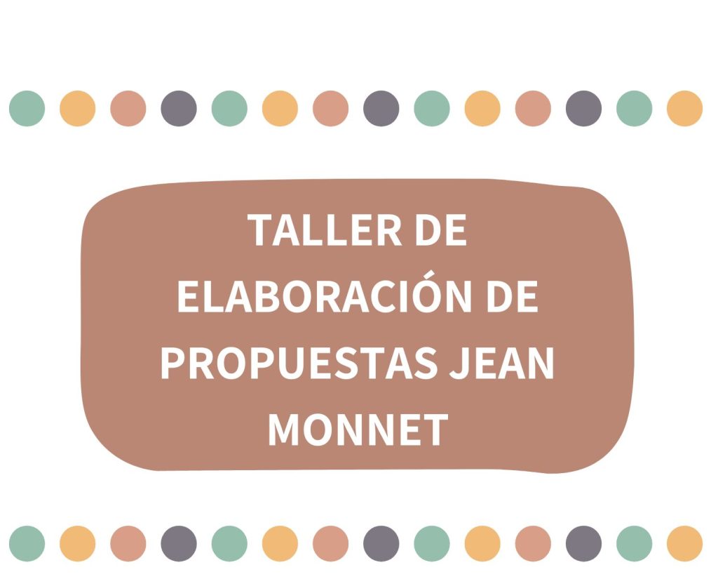 IMG Actividad formativa: TALLER DE ELABORACIÓN DE PROPUESTAS JEAN MONNET (FC2511)