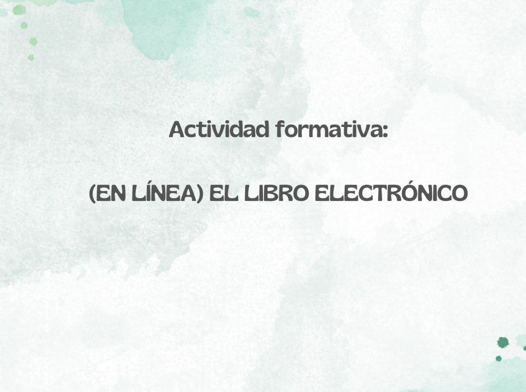 IMG Actividad formativa: (EN LÍNEA) EL LIBRO ELECTRÓNICO (FC2506)