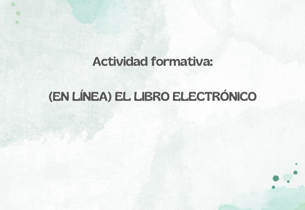 IMG Actividad formativa: (EN LÍNEA) EL LIBRO ELECTRÓNICO (FC2506)