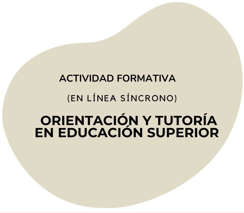 IMG Actividad formativa: (EN LÍNEA SÍNCRONO) ORIENTACIÓN Y TUTORÍA EN EDUCACIÓN SUPERIOR