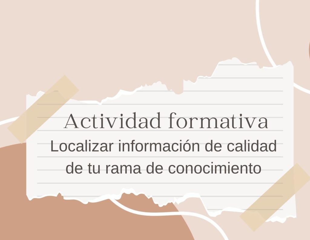 IMG Actividad formativa: (EN LÍNEA ASÍNCRONO) LOCALIZAR INFORMACIÓN DE CALIDAD DE TU RAMA DE CONOCIMIENTO