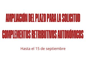 AMPLIACIÓN DEL PLAZO PARA LA SOLICITUD DE LOS COMPLEMENTOS RETRIBUTIVOS AUTONÓMICOS DEL PDI