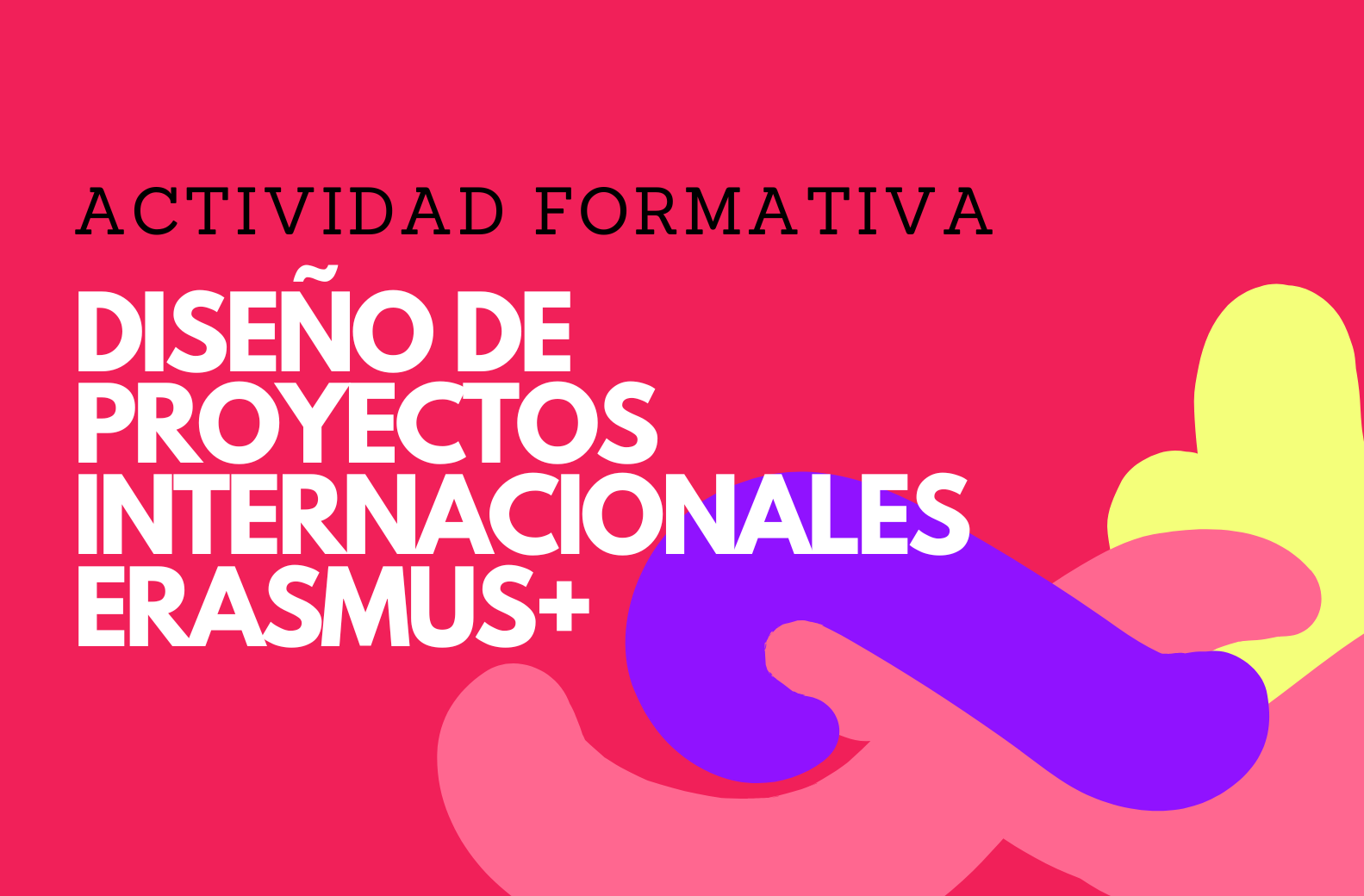 Actividad Formativa: (EN LÍNEA SÍNCRONO) DISEÑO DE PROYECTOS INTERNACIONALES ERASMUS+