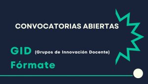 Inicio del plazo para la participación en Convocatorias GID (Grupos de Innovación Docente) y FÓRMATE