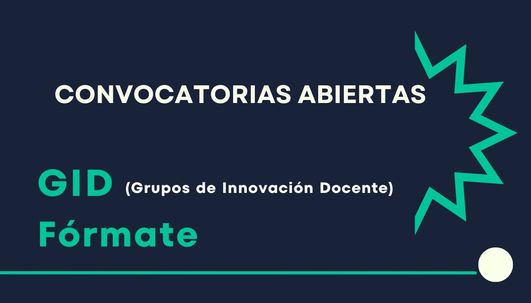 Inicio del plazo para la participación en Convocatorias GID (Grupos de Innovación Docente) y FÓRMATE