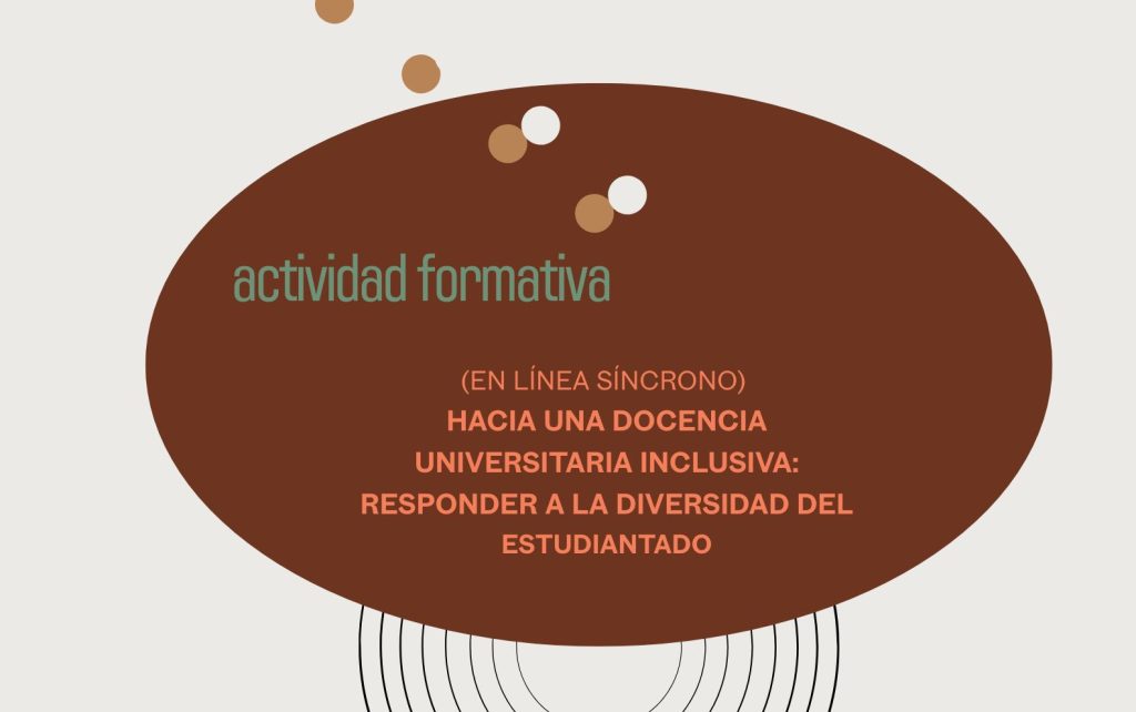 IMG Actividad formativa: (EN LÍNEA SÍNCRONO)  HACIA UNA DOCENCIA UNIVERSITARIA INCLUSIVA: RESPONDER A LA DIVERSIDAD DEL E...