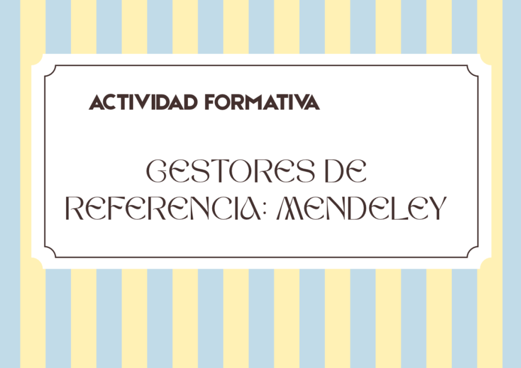 IMG Actividad formativa: (EN LÍNEA ASÍNCRONA) GESTORES DE REFERENCIA: MENDELEY